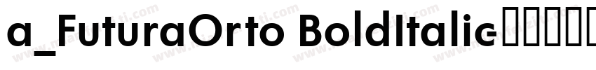 a_FuturaOrto BoldItalic字体转换